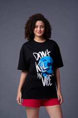 Don't Kill My Vibe Printed Black Oversized T-Shirt for Women