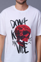 Don't kill my Vibe (with Skull) Printed White Oversized T-Shirt for Men