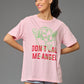 Don't Call me Angel Baby Pink Oversized T-Shirt for Women - Go Devil