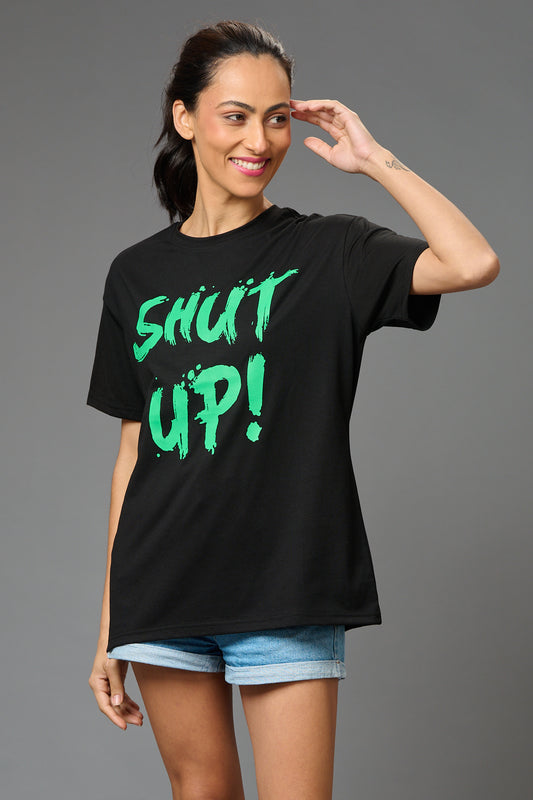Shut Up! Printed Oversized T-Shirt for Women Oversized T-Shirt for Women