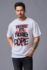 I'm Funking Dope (in Black) Printed White Oversized T-Shirt for Men - Go Devil