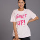 Shut Up Printed Pink Oversized T-Shirt for Women - Go Devil