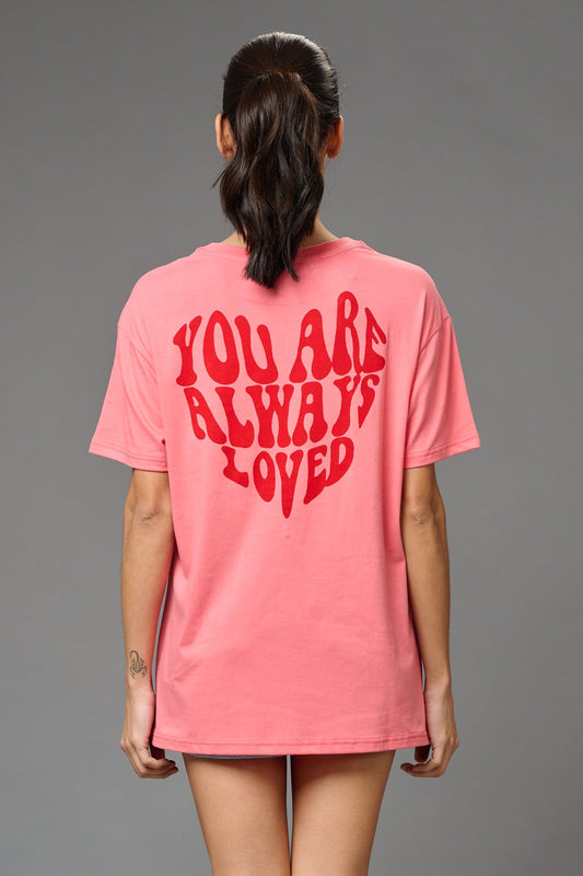 You are Always Loved Printed Pink Oversized T-Shirt for Women - Go Devil